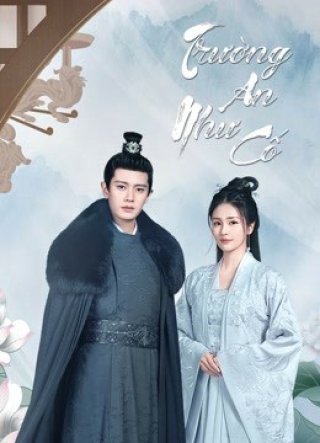 Trường An Như Cố (One and Only 2021)