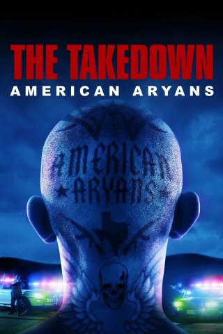 Truy Quét Băng Đảng Da Trắng Mỹ (The Takedown: American Aryans (Season 1) 2025)