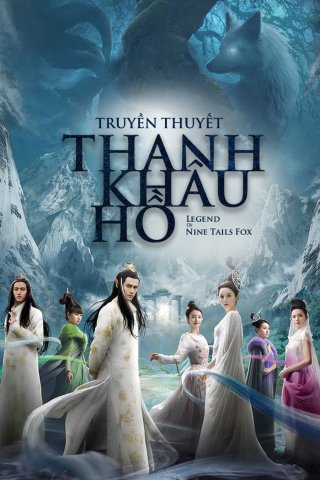 Truyền Thuyết Thanh Khâu Hồ (The Legend of Nine Tales Fox 2016)
