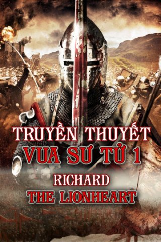 Truyền Thuyết Vua Sư Tử 1 (Richard The Lionhearted 2014)