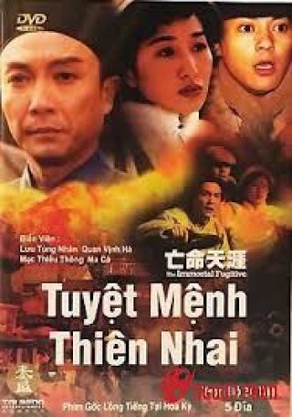 Tuyệt Mệnh Thiên Nhai (The Immortal Fugitive 1995)
