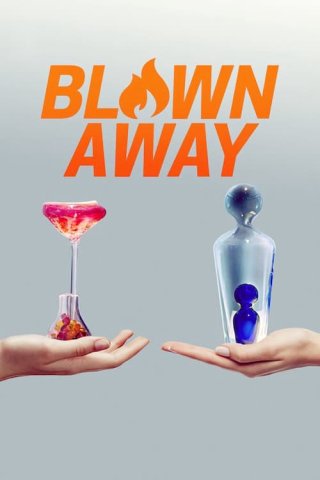 Tuyệt phẩm thủy tinh (Phần 1) (Blown Away (Season 1) 2019)