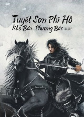 Tuyết Sơn Phi Hồ: Kho Báu Phương Bắc (The Hidden Fox 2022)