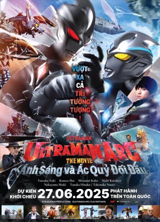 Ultraman Arc: Ánh Sáng Và Ác Quỷ Đối Đầu (Ultraman Arc the Movie: The Clash of Light and Evil 2025)