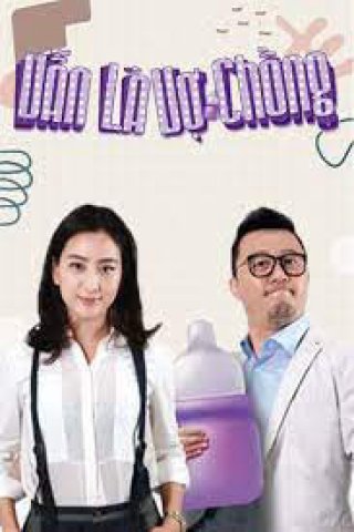 Vẫn Là Vợ Chồng ( Still Husband and Wife 2016)