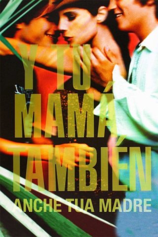 Vào đời (And Your Mother Too (Y Tu Mamá También) 2001)