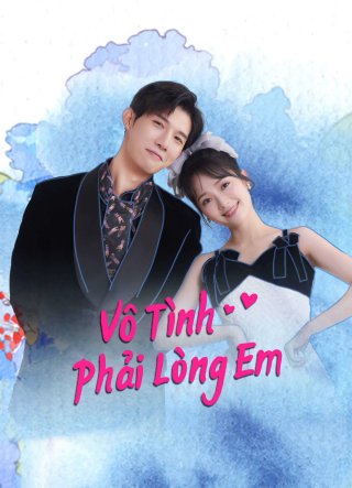 Vô Tình Phải Lòng Em (Have A Crush On You 2024)
