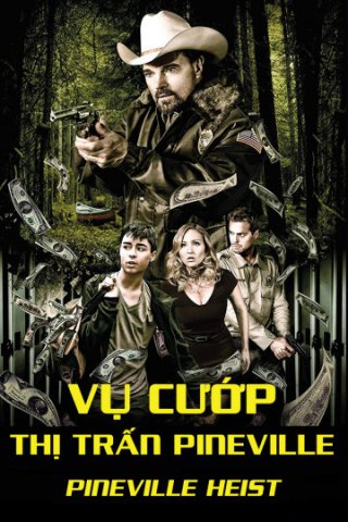 Vụ Cướp Thị Trấn Pineville (Pineville Heist 2016)