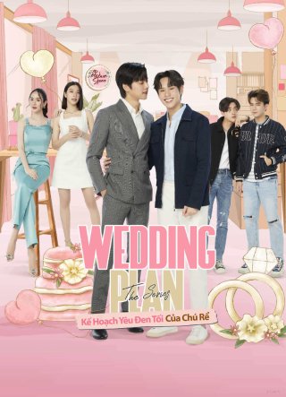 Wedding Plan: Kế Hoạch Yêu Đen Tối Của Chú Rể (Wedding Plan(Un-cut) 2023)