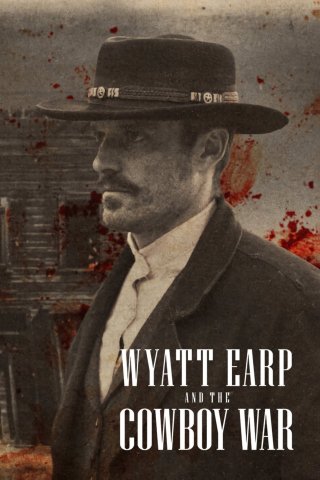 Wyatt Earp và cuộc chiến cao bồi (Wyatt Earp and the Cowboy War 2024)