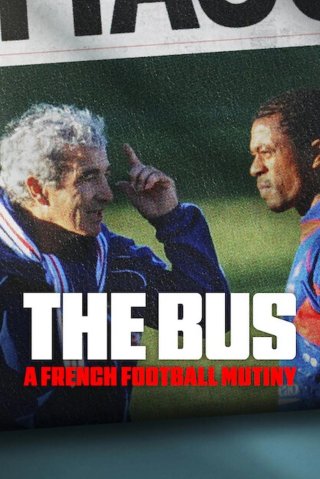 Xe buýt: Vụ nổi loạn của bóng đá Pháp (The Bus: A French Football Mutiny)