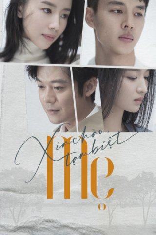 Xin Chào, Tạm Biệt Mẹ (The Last Goodbye To Mama 2021)