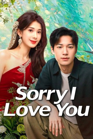 Xin Lỗi, Lỡ Đụng Phải Em Rồi (Sorry I Love You 2025)
