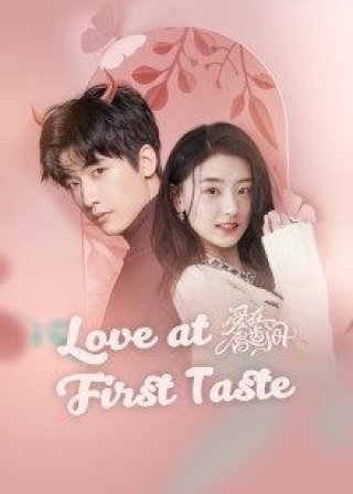 Yêu Nơi Đầu Môi (Love At First Taste 2022)