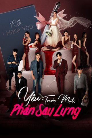 Yêu Trước Mặt, Phản Sau Lưng (P.S. I Hate You 2022)